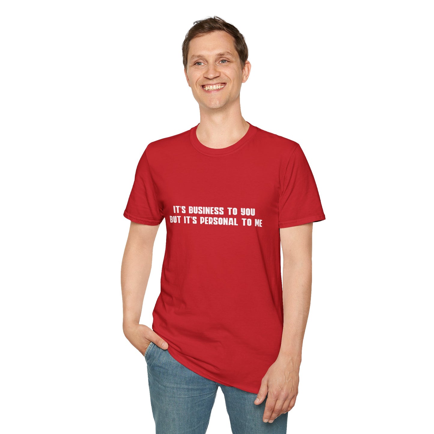 It's Business To You, But It's Personal to me T-Shirt