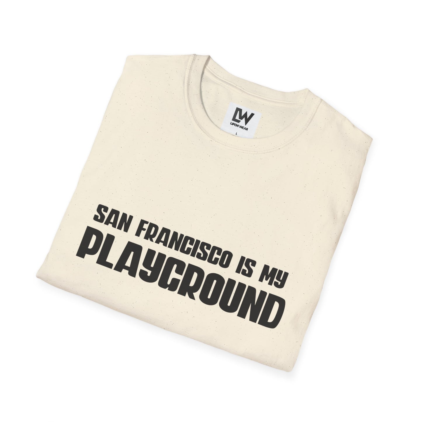 San Francisco Is My Playground T-Shirt