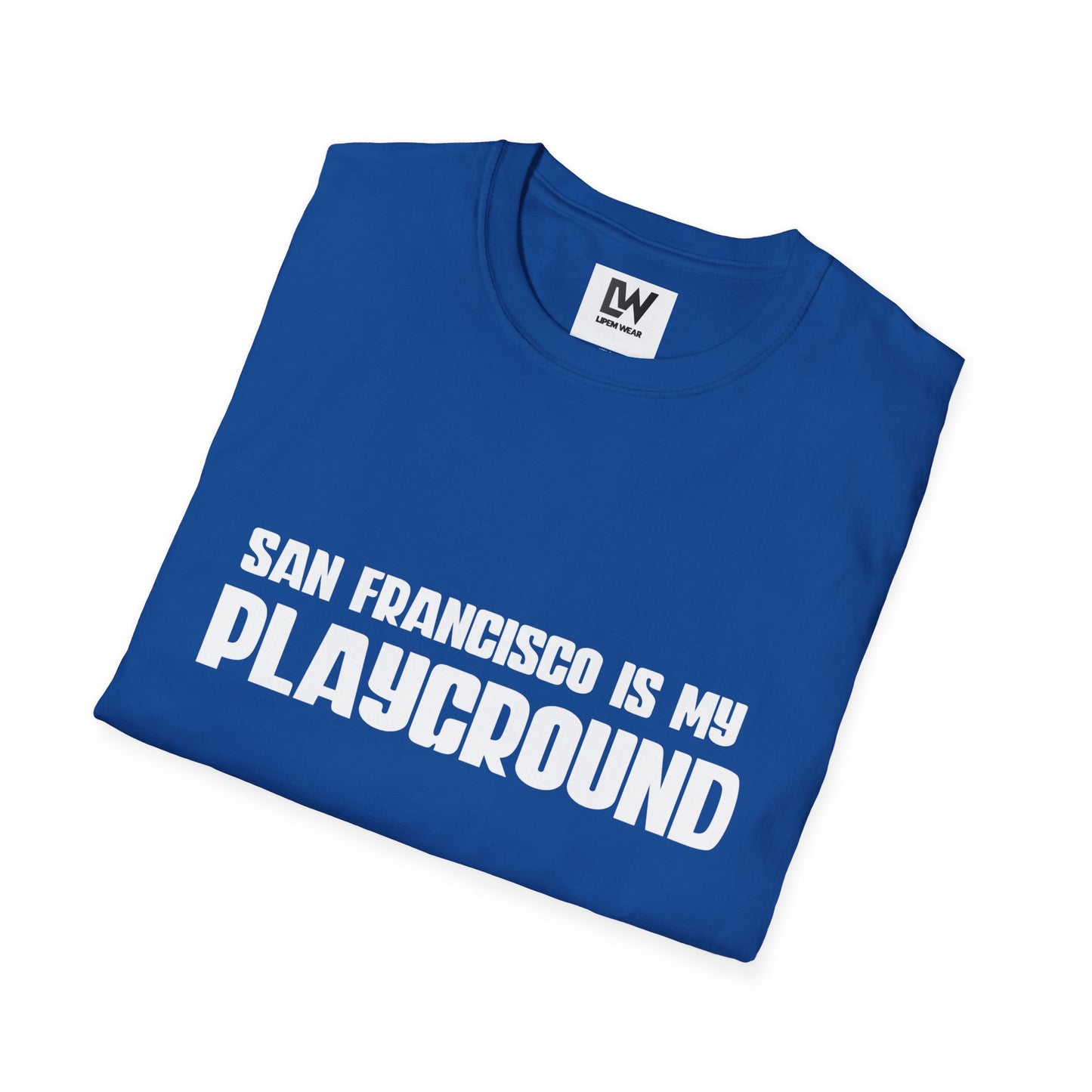 San Francisco Is My Playground T-Shirt