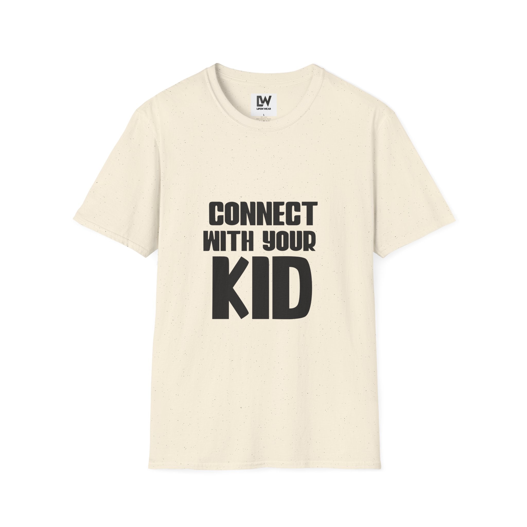 Connect With Your Kid T-Shirt