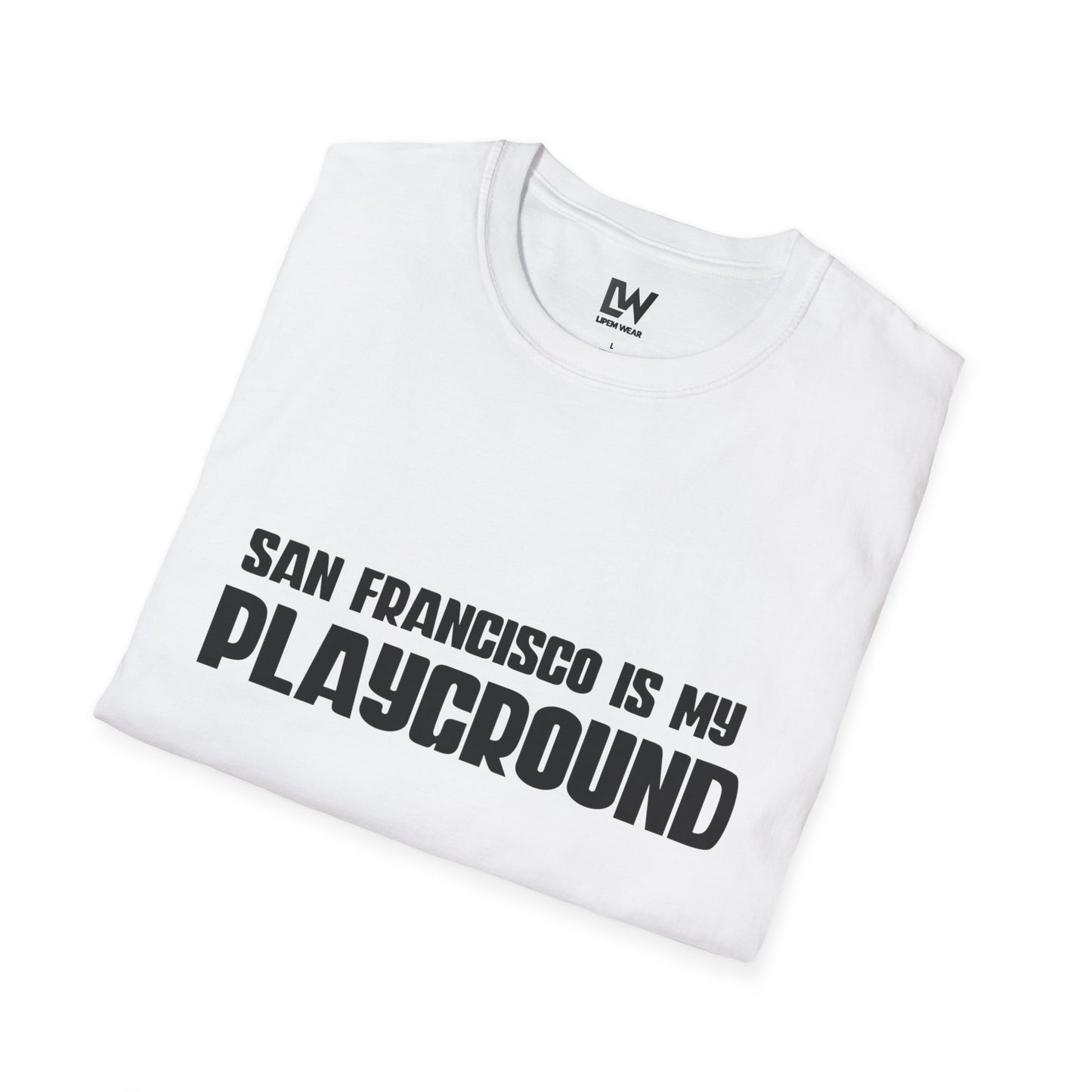 San Francisco Is My Playground T-Shirt