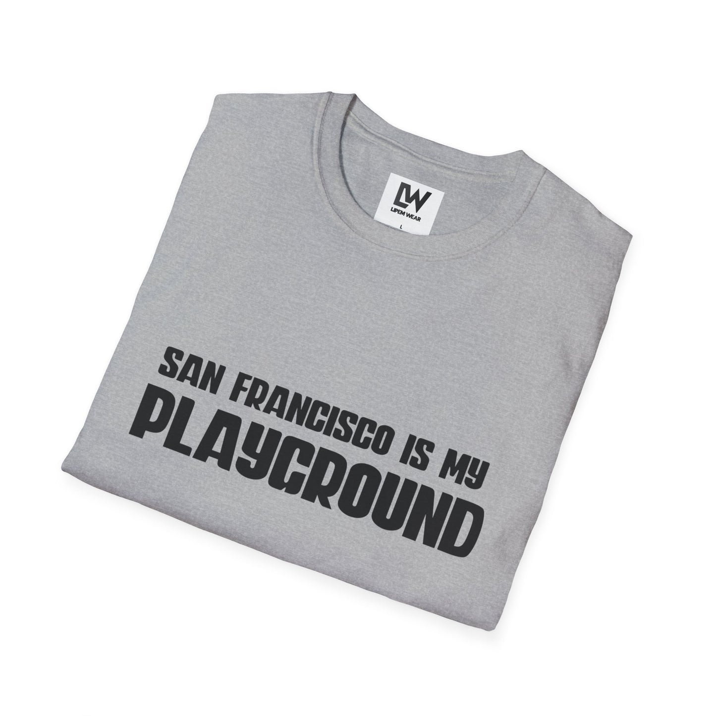 San Francisco Is My Playground T-Shirt