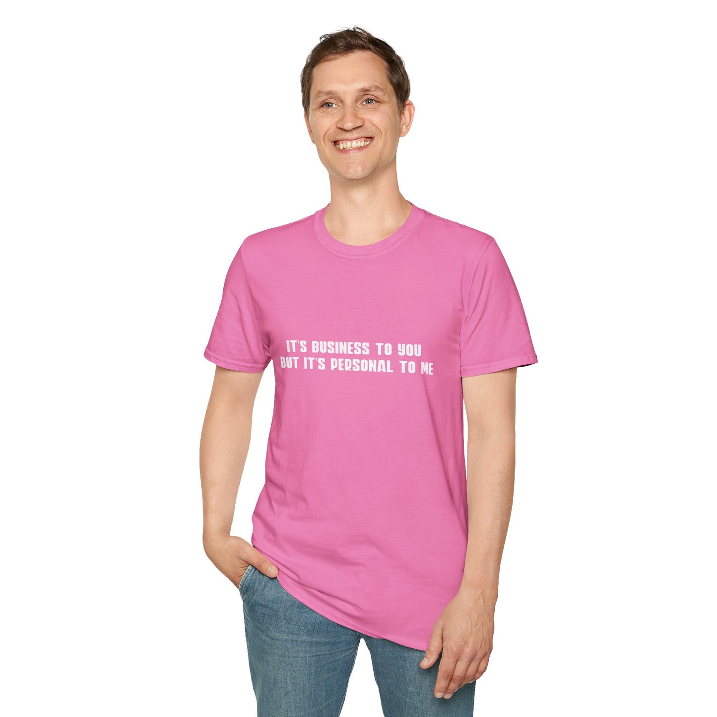 It's Business To You, But It's Personal to me T-Shirt